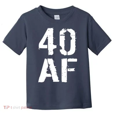 40 AF 40th Birthday Toddler T-Shirt