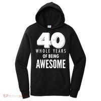 40 Whole Years Of Being Awesome Birthday Women's Hoodie thumb 0