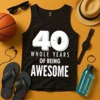 40 Whole Years Of Being Awesome Birthday Tank Top thumb 4
