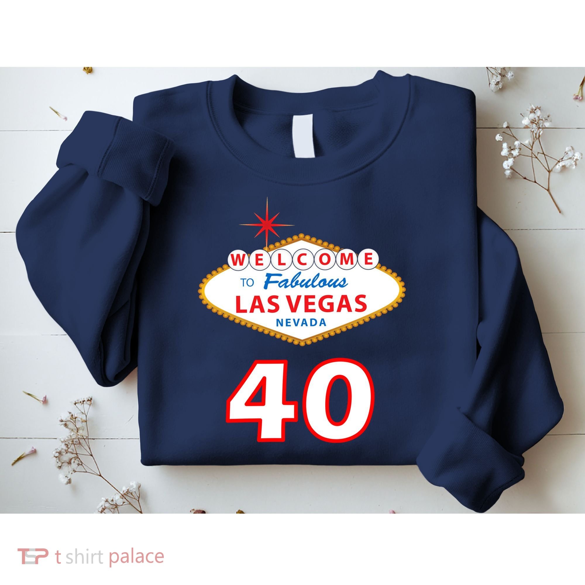 40 Years Old In Vegas - 40th Birthday Sweatshirt