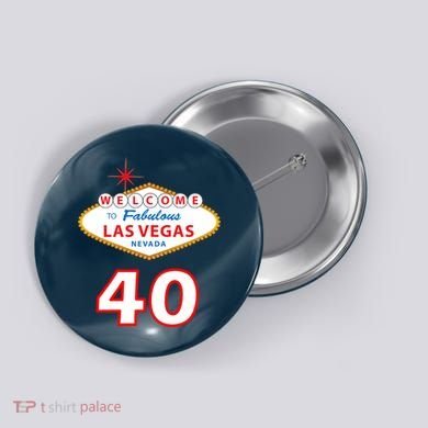 40 Years Old In Vegas - 40th Birthday Button