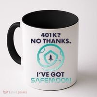 401k? No Thanks I've Got SafeMoon Crypto Currency  Coffee Mug thumb 0