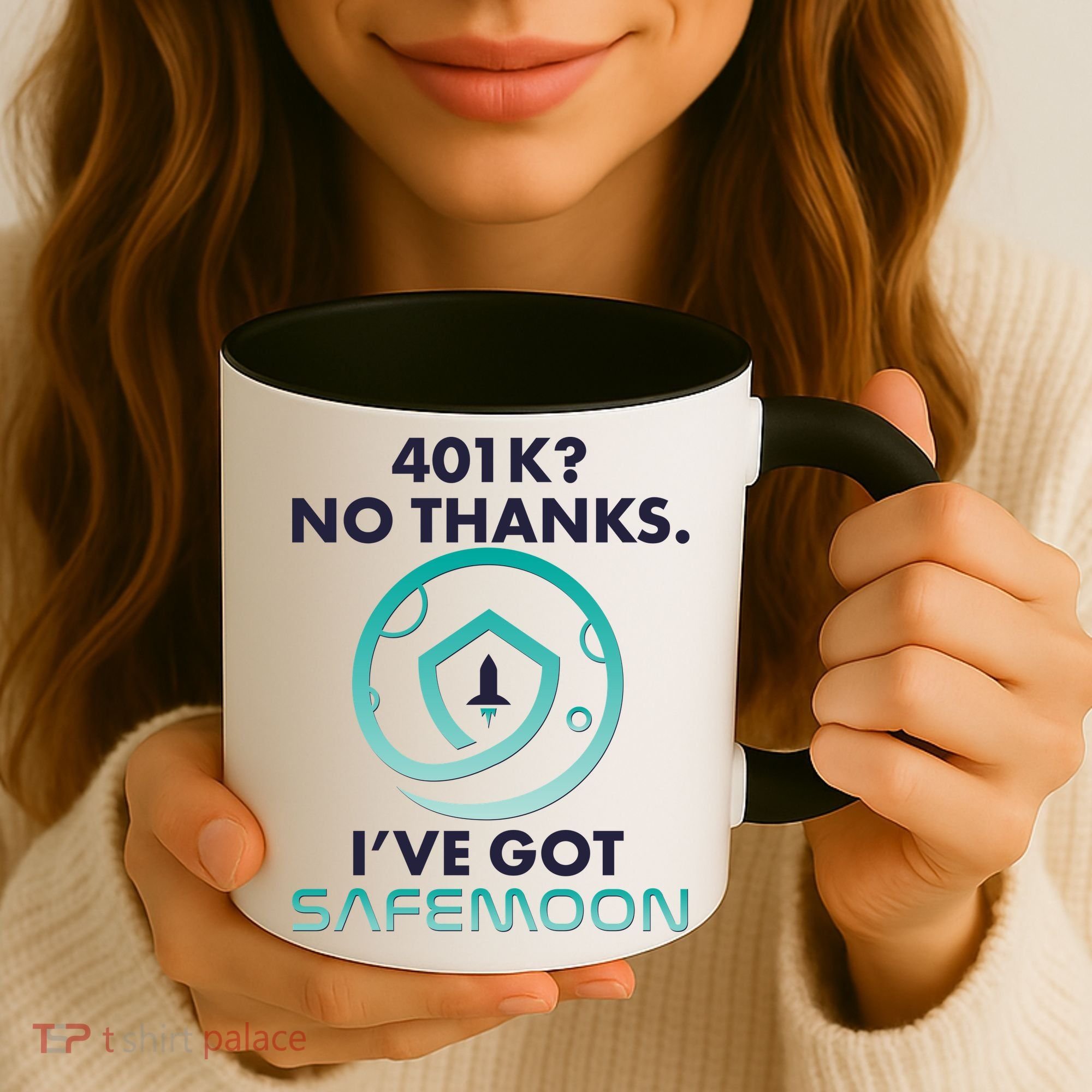 401k? No Thanks I've Got SafeMoon Crypto Currency  Coffee Mug