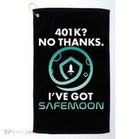 401k? No Thanks I've Got SafeMoon Crypto Currency  Golf Towel thumb 0