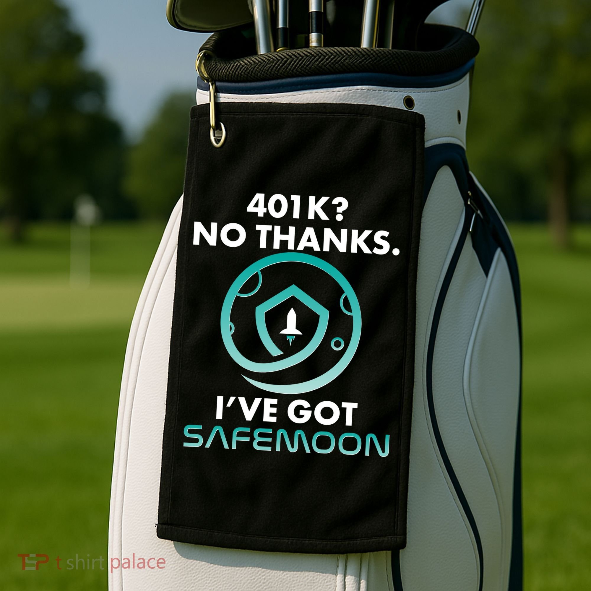 401k? No Thanks I've Got SafeMoon Crypto Currency  Golf Towel