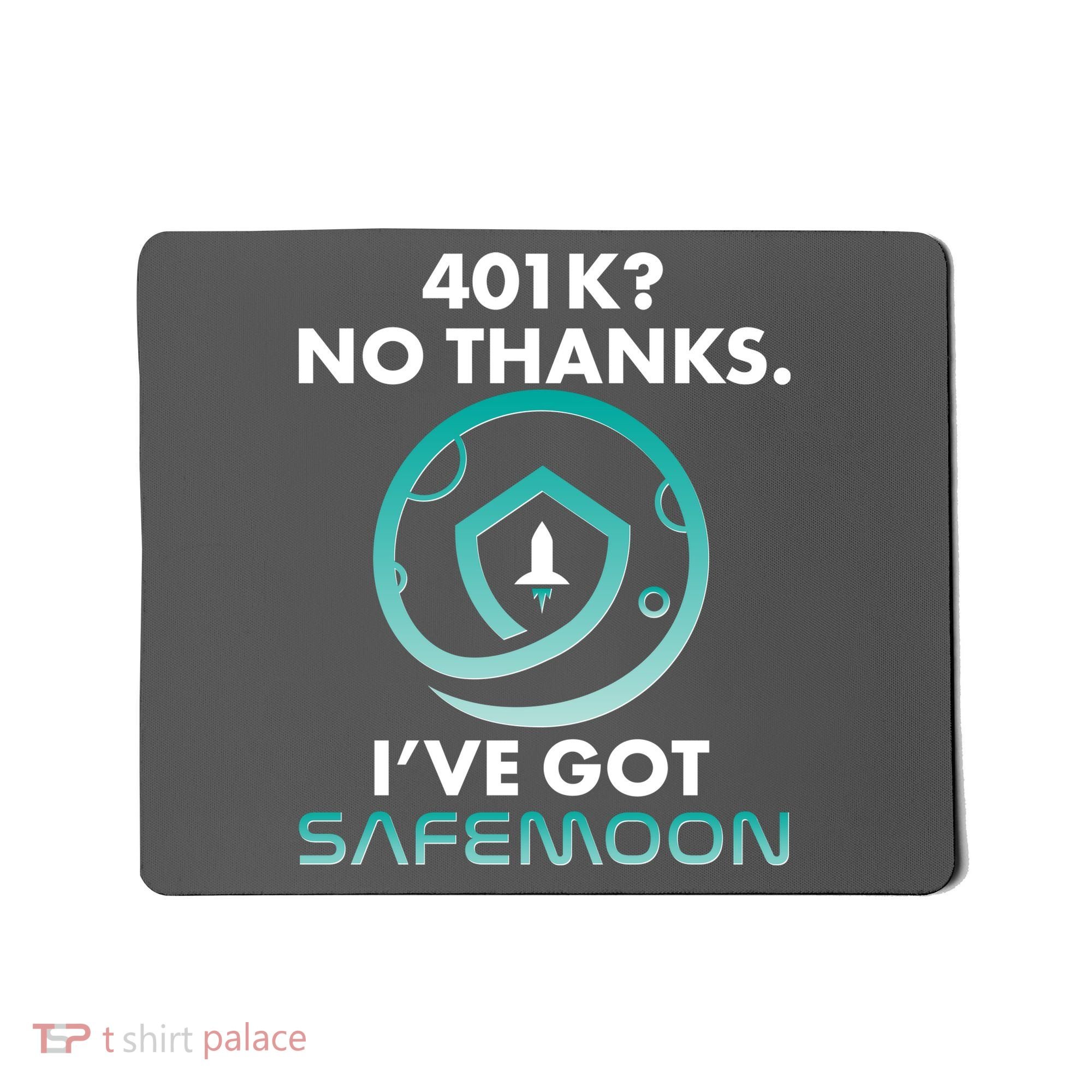 401k? No Thanks I've Got SafeMoon Crypto Currency  Mousepad