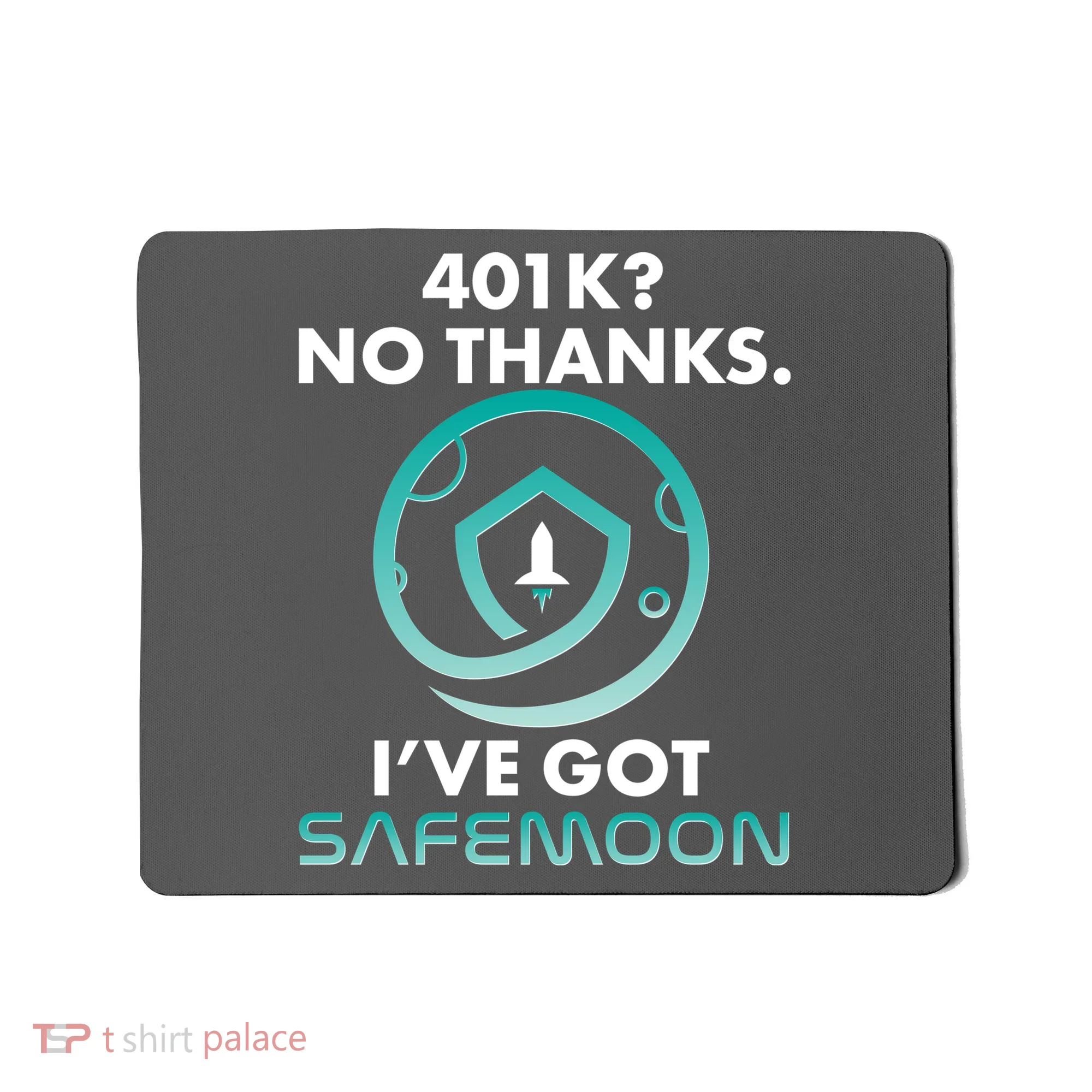 401k? No Thanks I've Got SafeMoon Crypto Currency  Mousepad