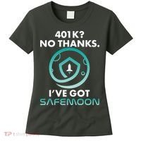 401k? No Thanks I've Got SafeMoon Crypto Currency  Women's T-Shirt thumb 0