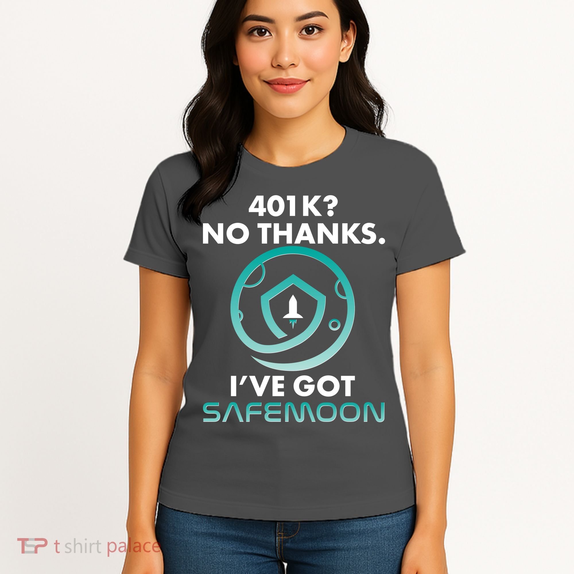401k? No Thanks I've Got SafeMoon Crypto Currency  Women's T-Shirt
