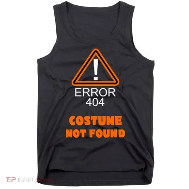 404 Error Costume Not Found Halloween Tank Top