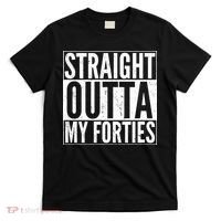 40th Birthday - Straight Outta My Forties T-Shirt thumb 0