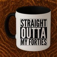 40th Birthday - Straight Outta My Forties Coffee Mug thumb 2