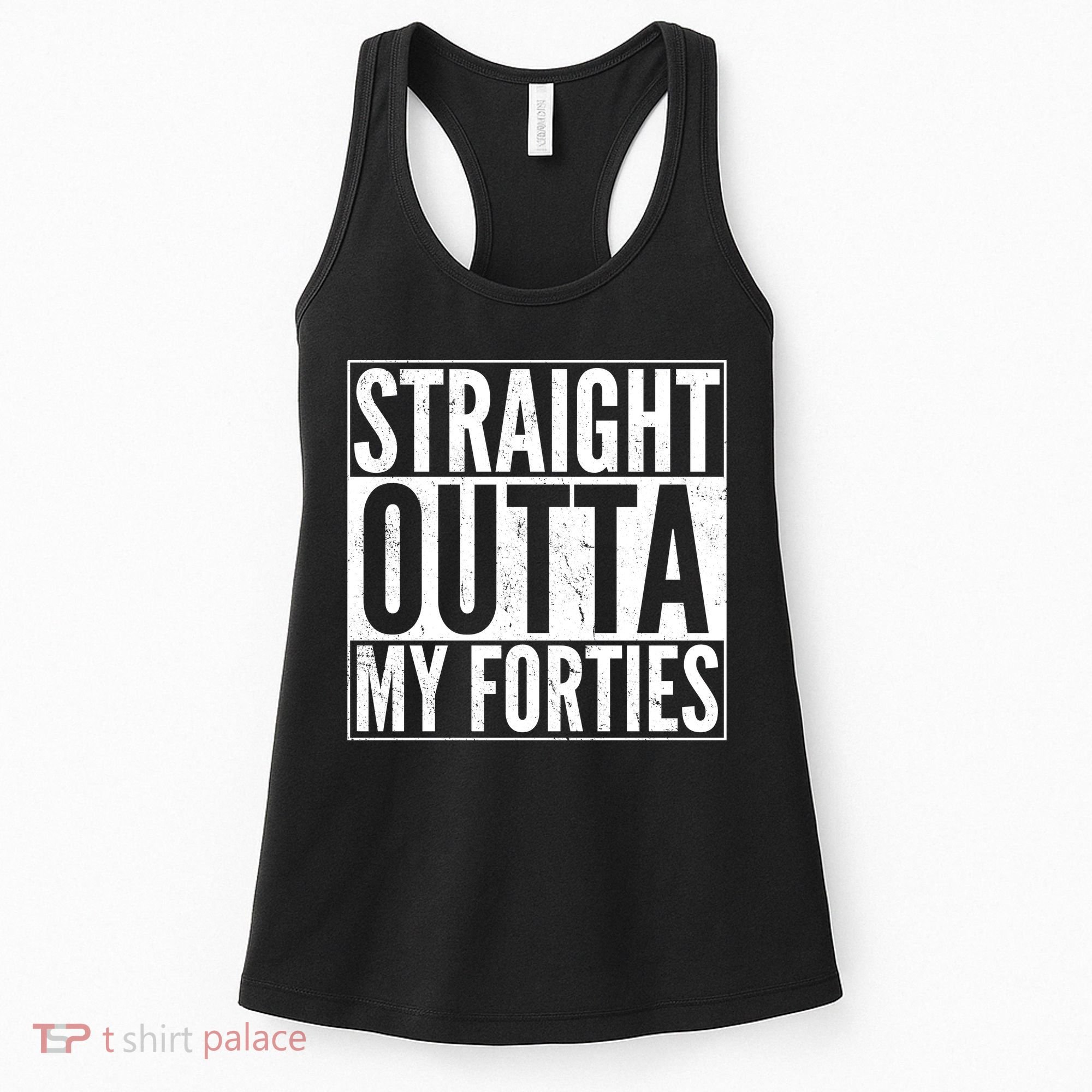 40th Birthday - Straight Outta My Forties Women's Tank Top