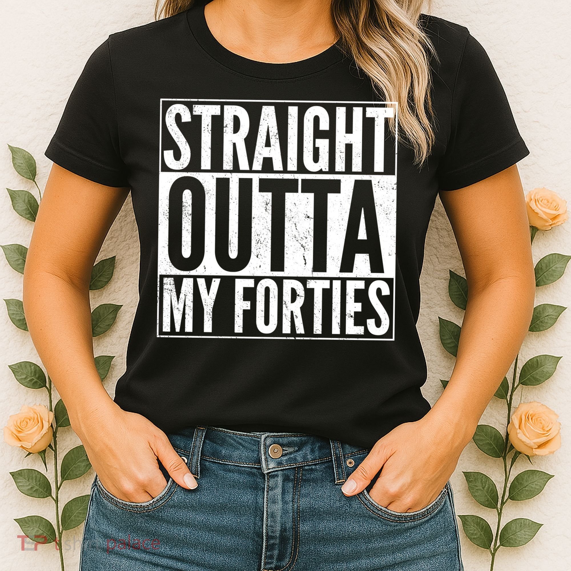 40th Birthday - Straight Outta My Forties Women's T-Shirt