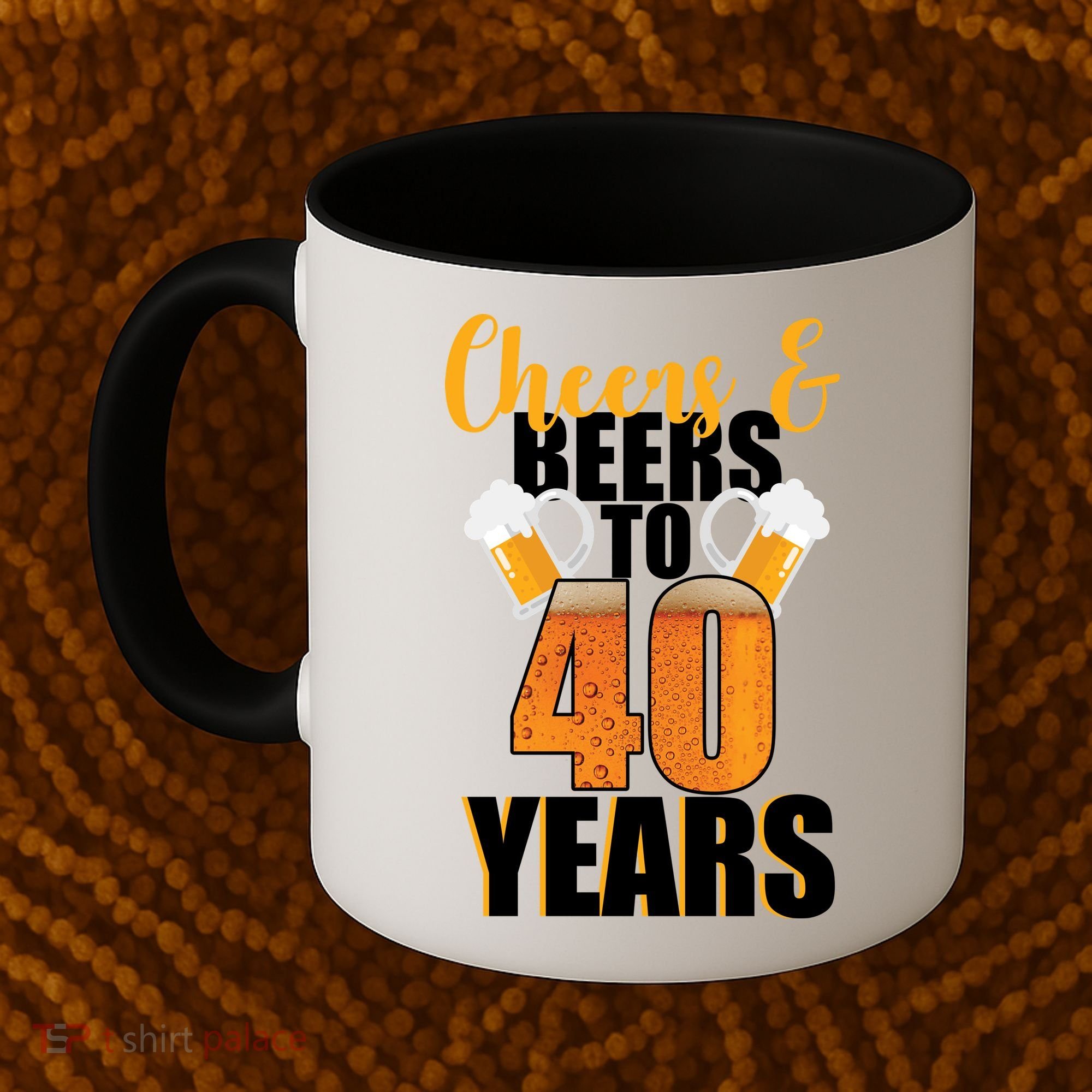 40th Birthday Cheers & Beers To 40 Years Coffee Mug