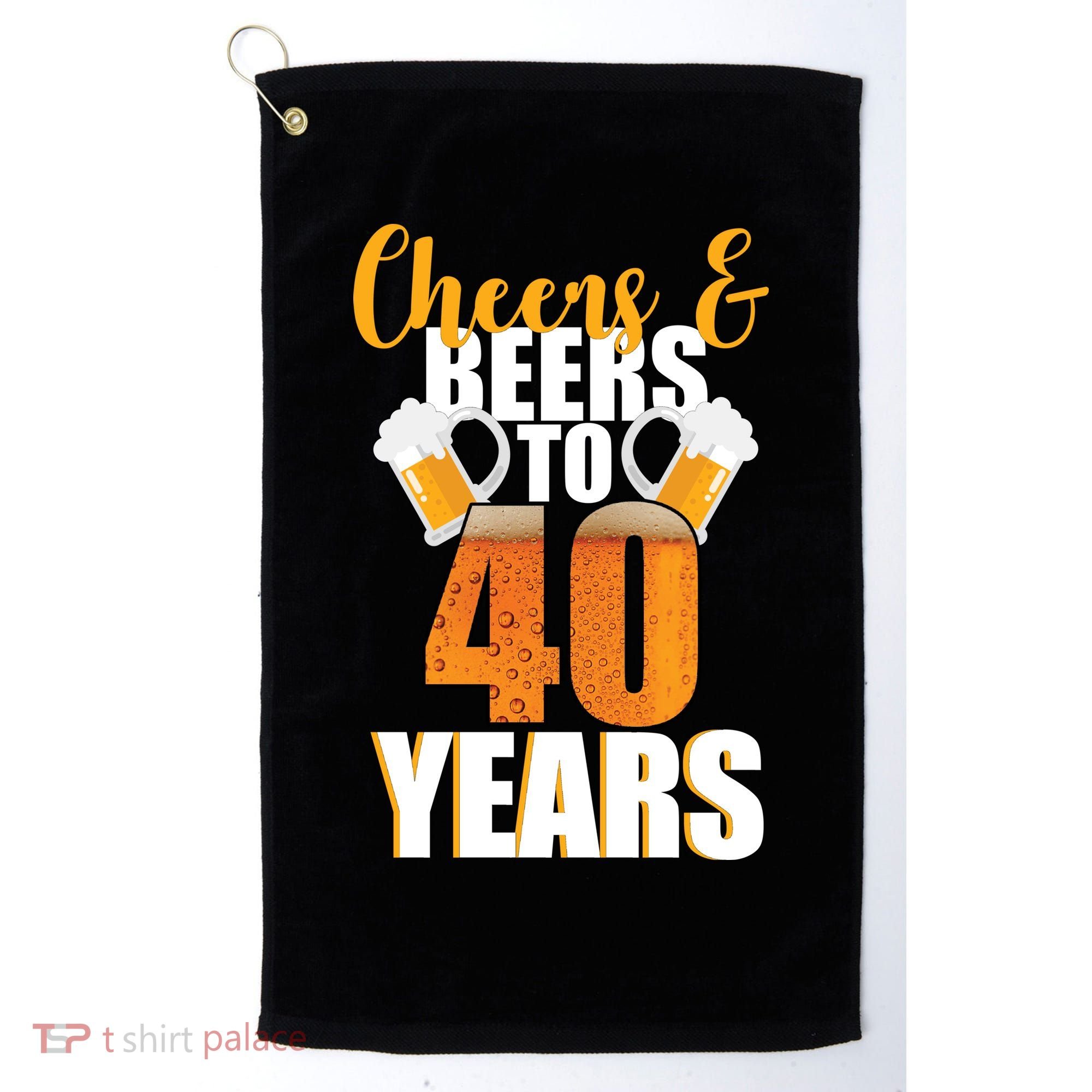 40th Birthday Cheers & Beers To 40 Years Golf Towel