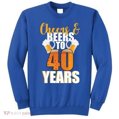 40th Birthday Cheers & Beers To 40 Years Sweatshirt