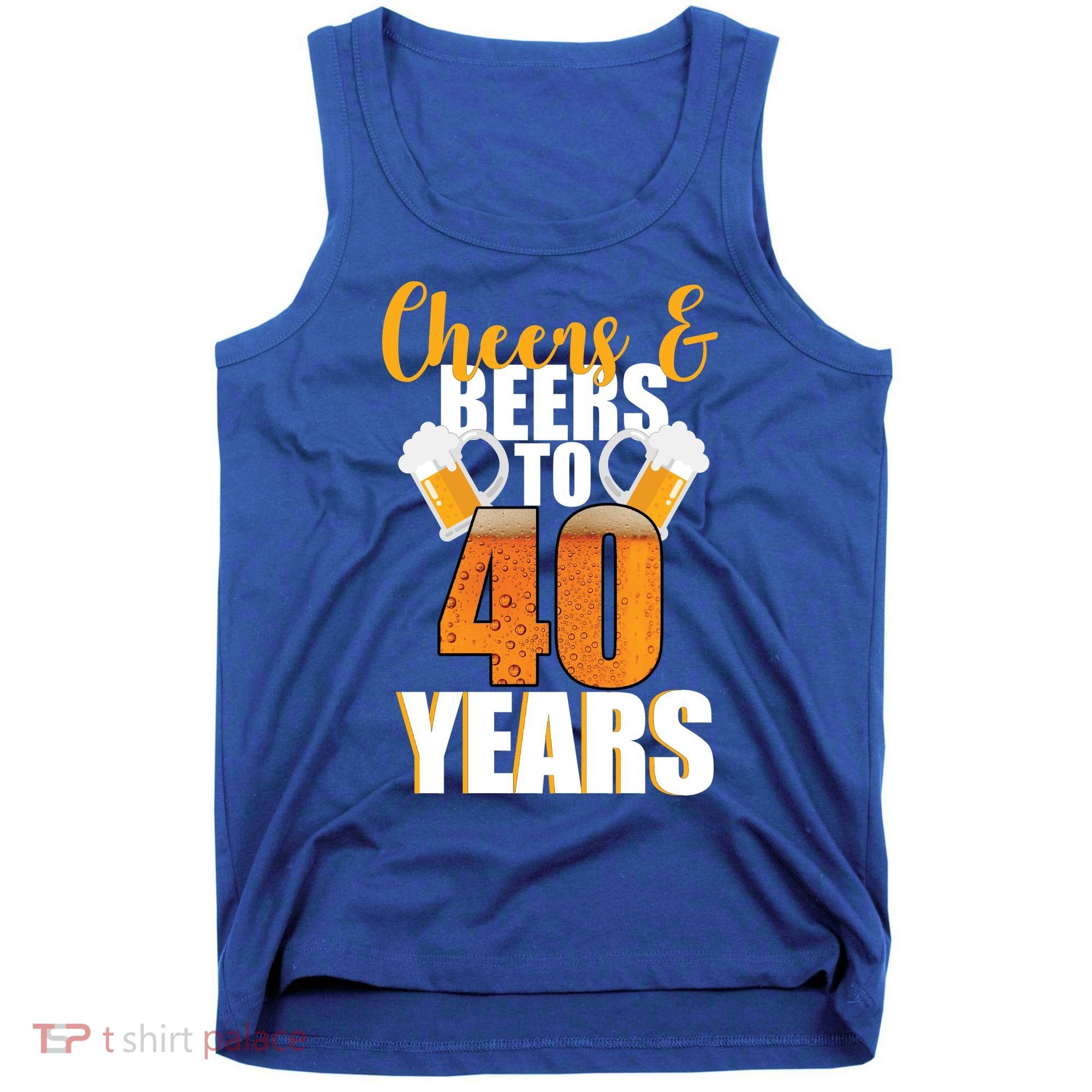 40th Birthday Cheers & Beers To 40 Years Tank Top