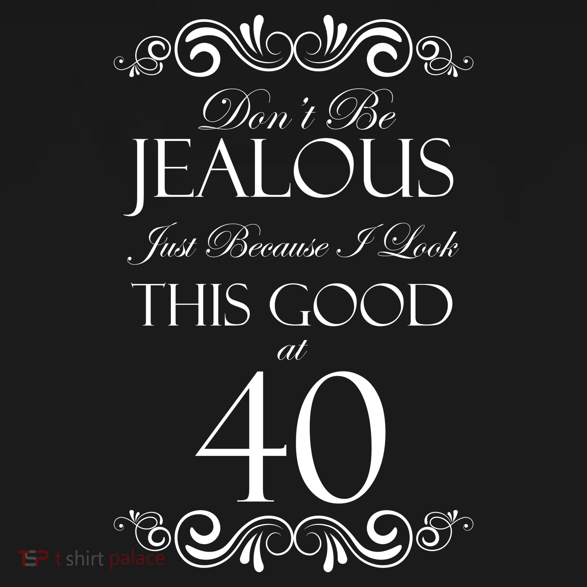 40th Birthday: Don't Be Jealous Just Because I Look This Good At 40 Tote Bag