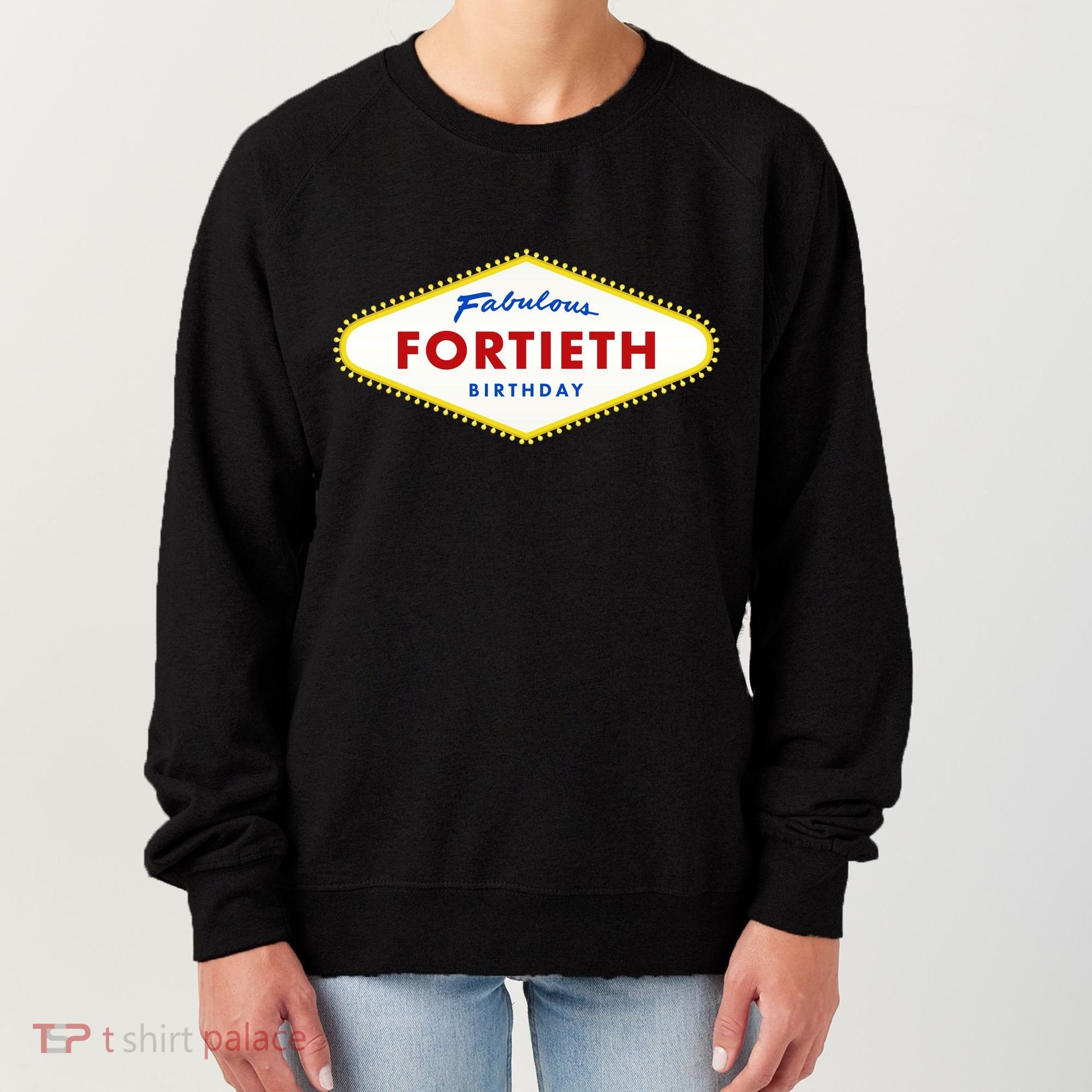 40th Birthday Las Vegas Fabulous Fortieth Women's Sweatshirt