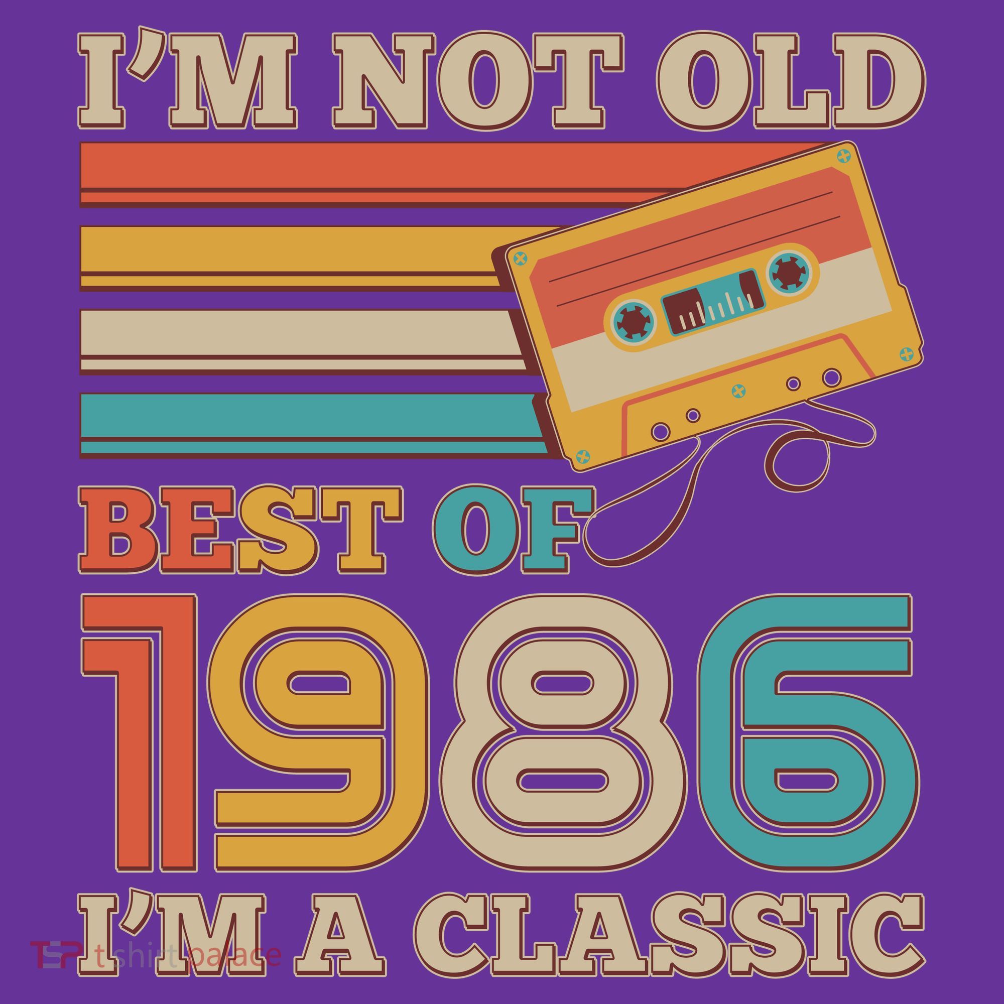 40th 1986 Birthday Retro I'm Not Old I'm A Classic Best Of Cassette Tape  T-Shirt