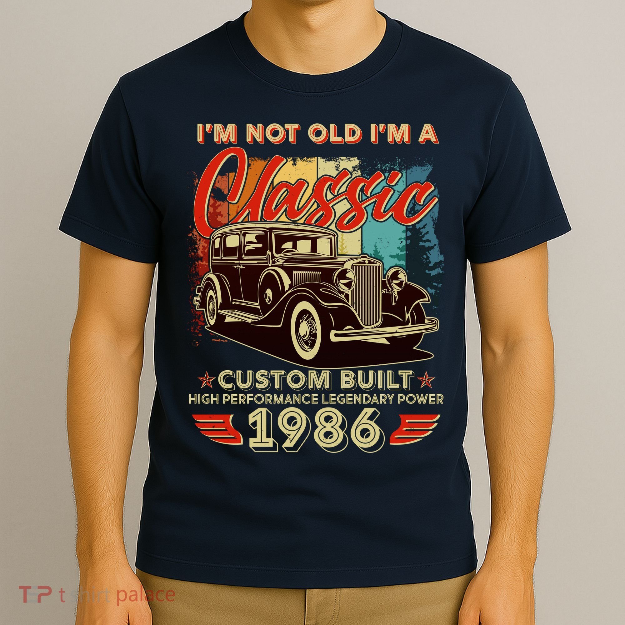 40th 1986 Birthday I'm Not Old I'm A Classic Custom Built High Performance Legendary Power  T-Shirt