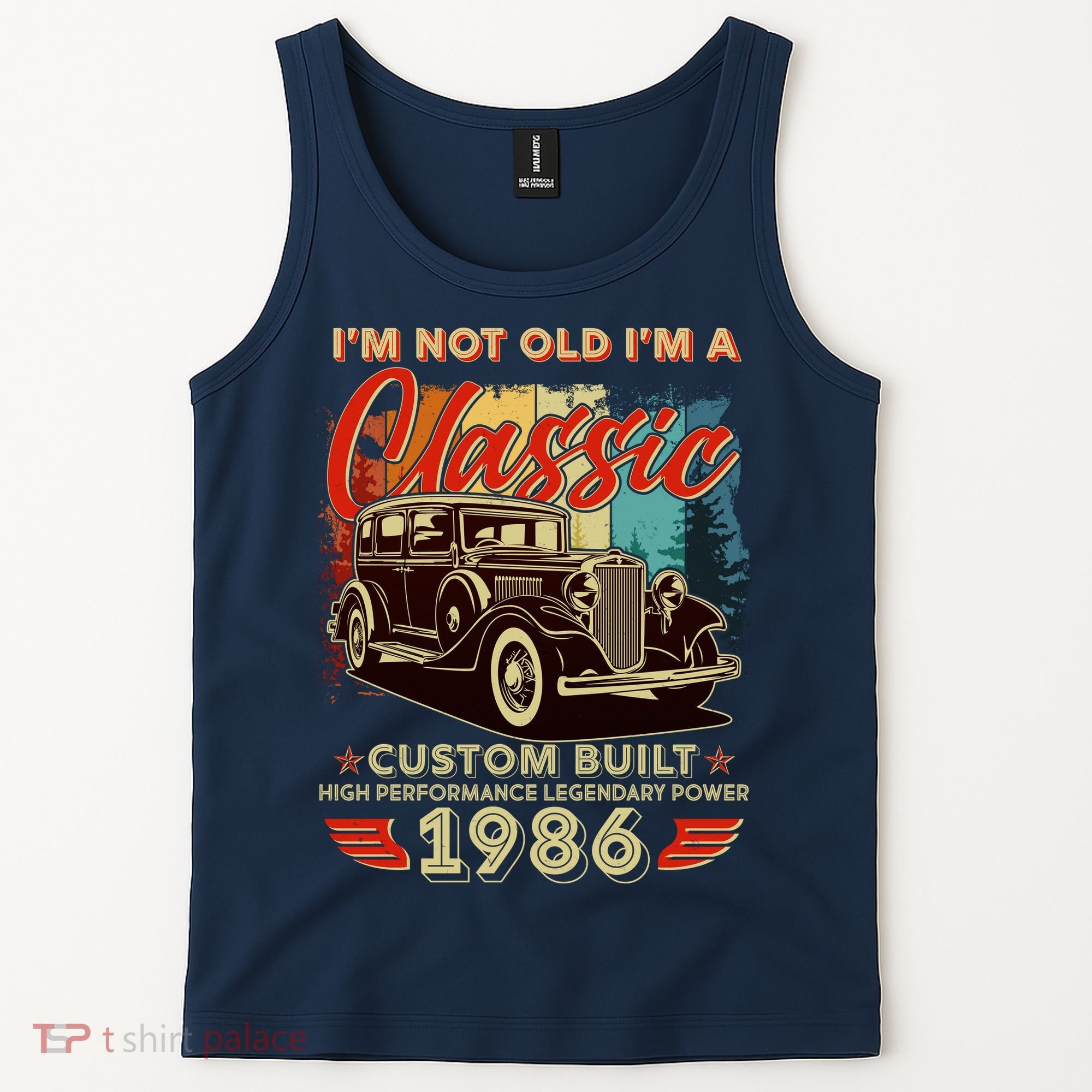 40th 1986 Birthday I'm Not Old I'm A Classic Custom Built High Performance Legendary Power  Tank Top