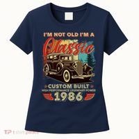 40th 1986 Birthday I'm Not Old I'm A Classic Custom Built High Performance Legendary Power  Women's T-Shirt thumb 0