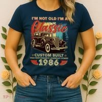 40th 1986 Birthday I'm Not Old I'm A Classic Custom Built High Performance Legendary Power  Women's T-Shirt thumb 2