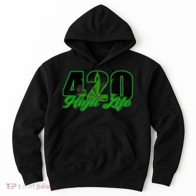 420 High Life Medical Marijuana Weed Hoodie