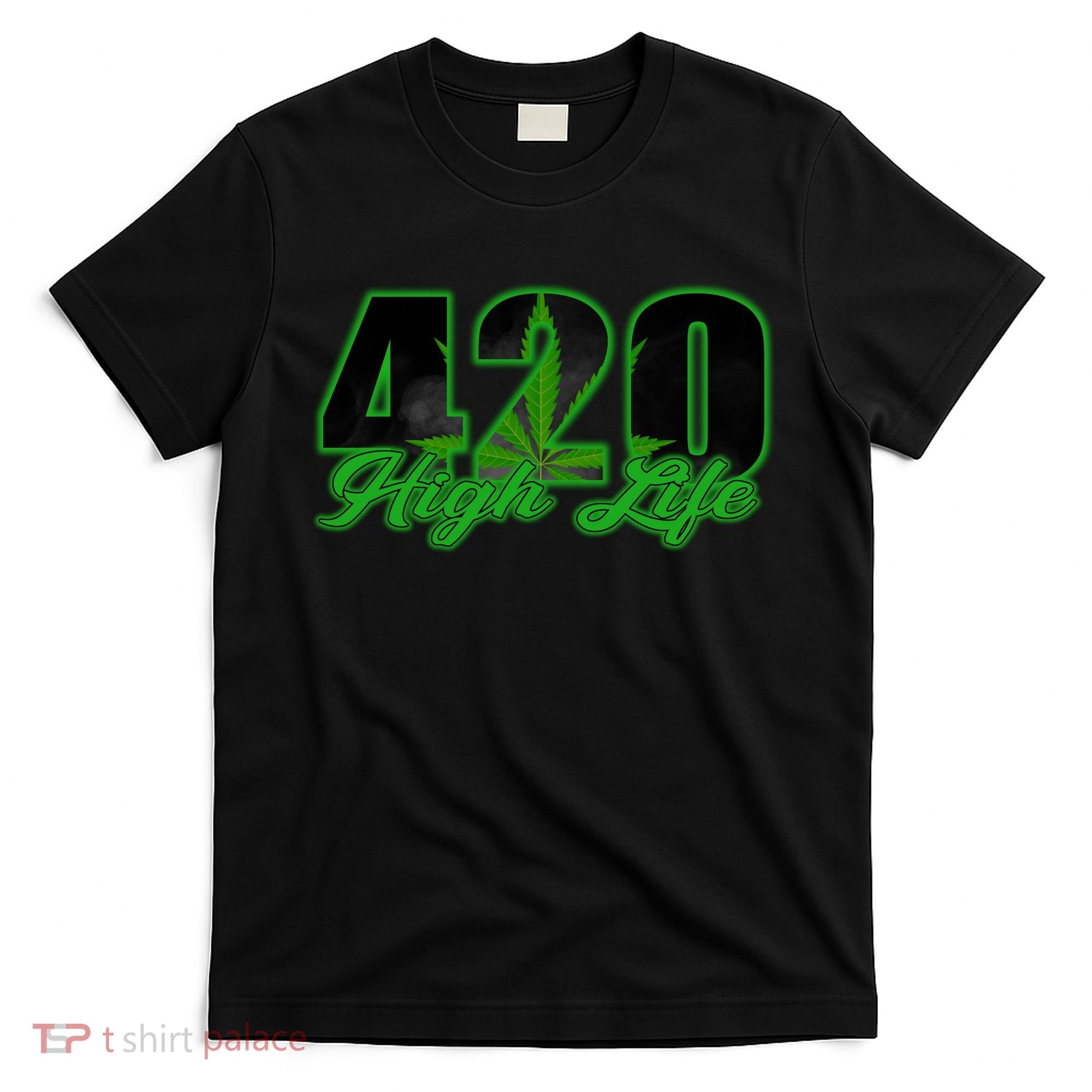 420 High Life Medical Marijuana Weed T-Shirt