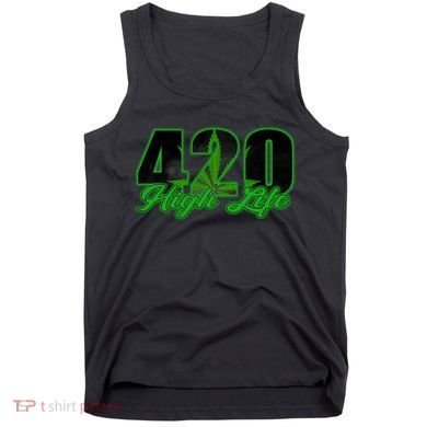 420 High Life Medical Marijuana Weed Tank Top