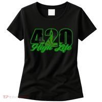 420 High Life Medical Marijuana Weed Women's T-Shirt thumb 0