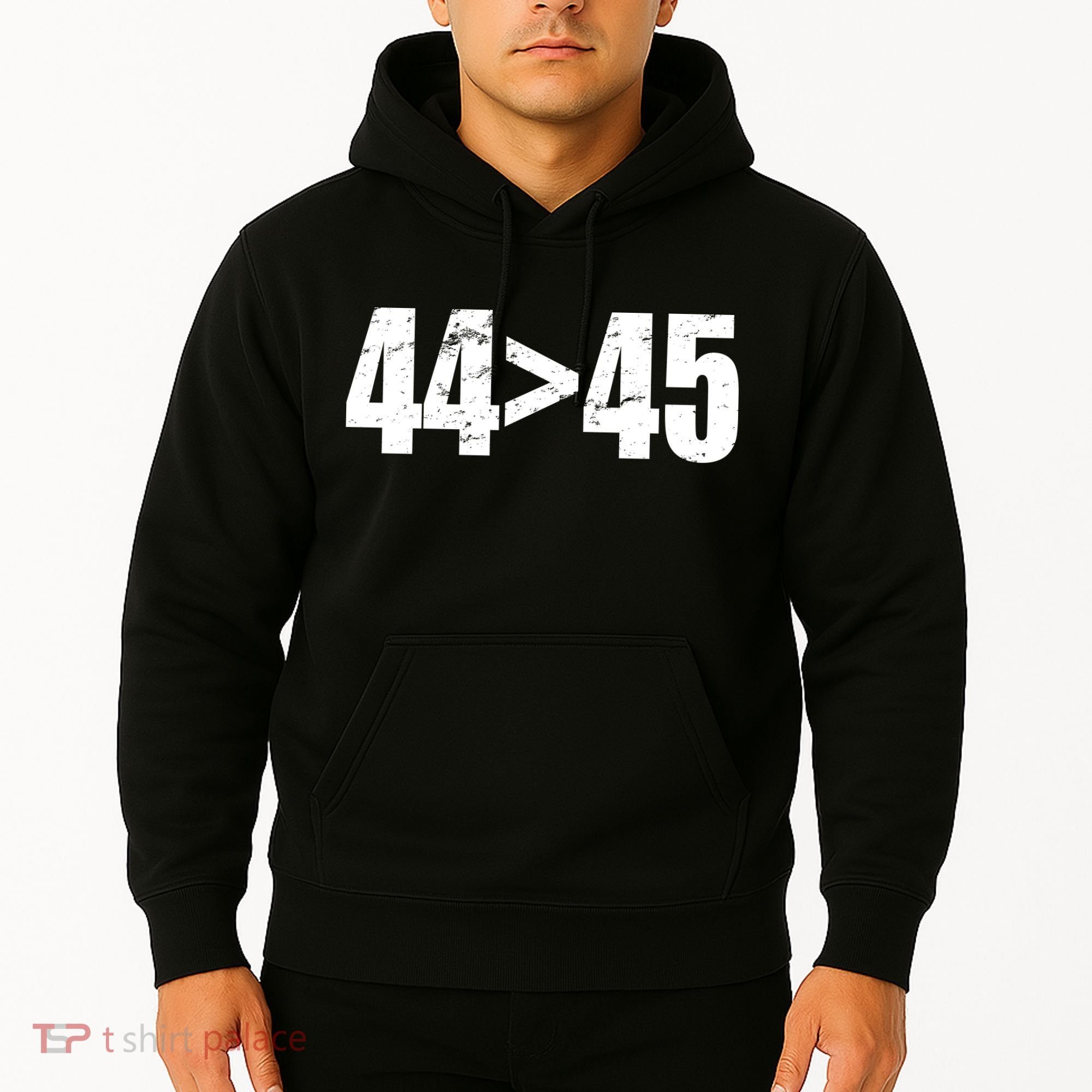 44 > 45 44th President is Greater Than The 45th  Hoodie