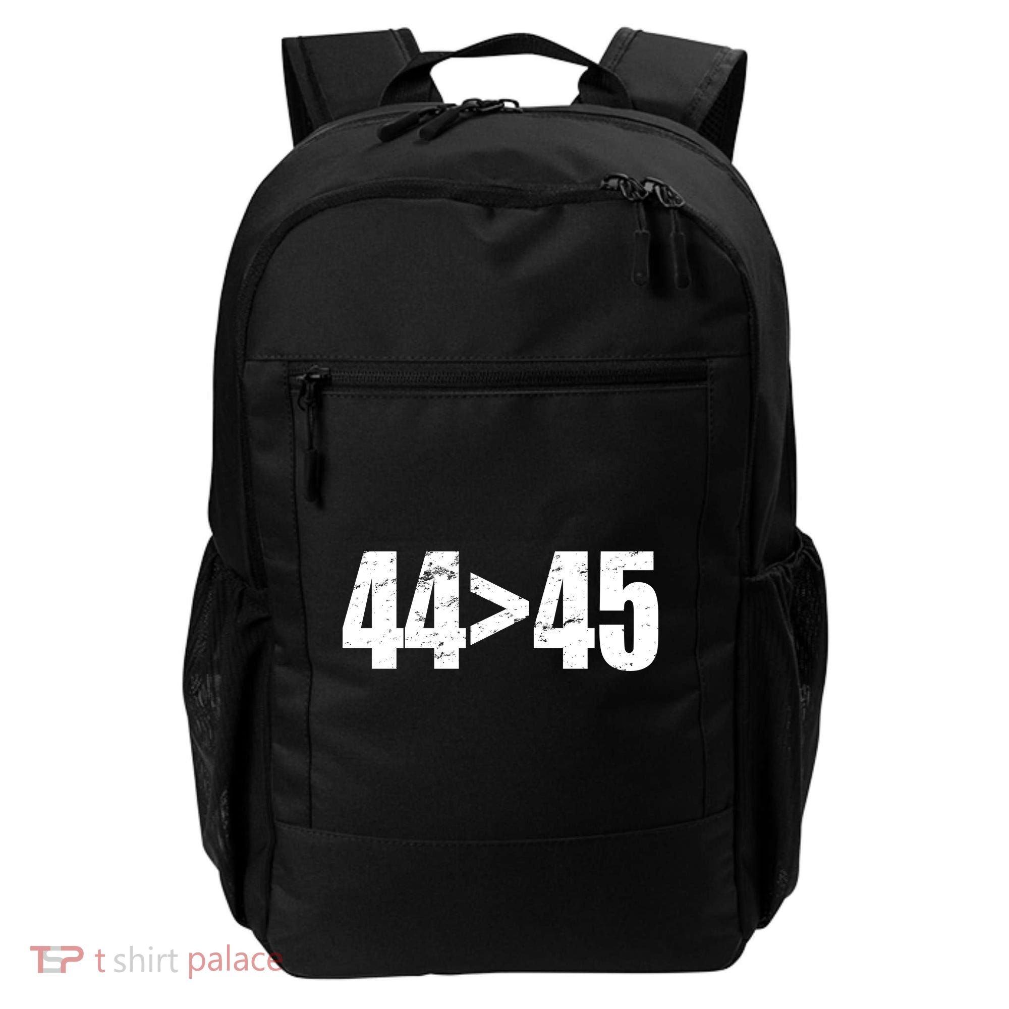 44 > 45 44th President is Greater Than The 45th  Backpack