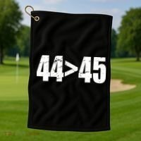44 > 45 44th President is Greater Than The 45th  Golf Towel thumb 1