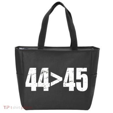 44 > 45 44th President is Greater Than The 45th  Tote Bag