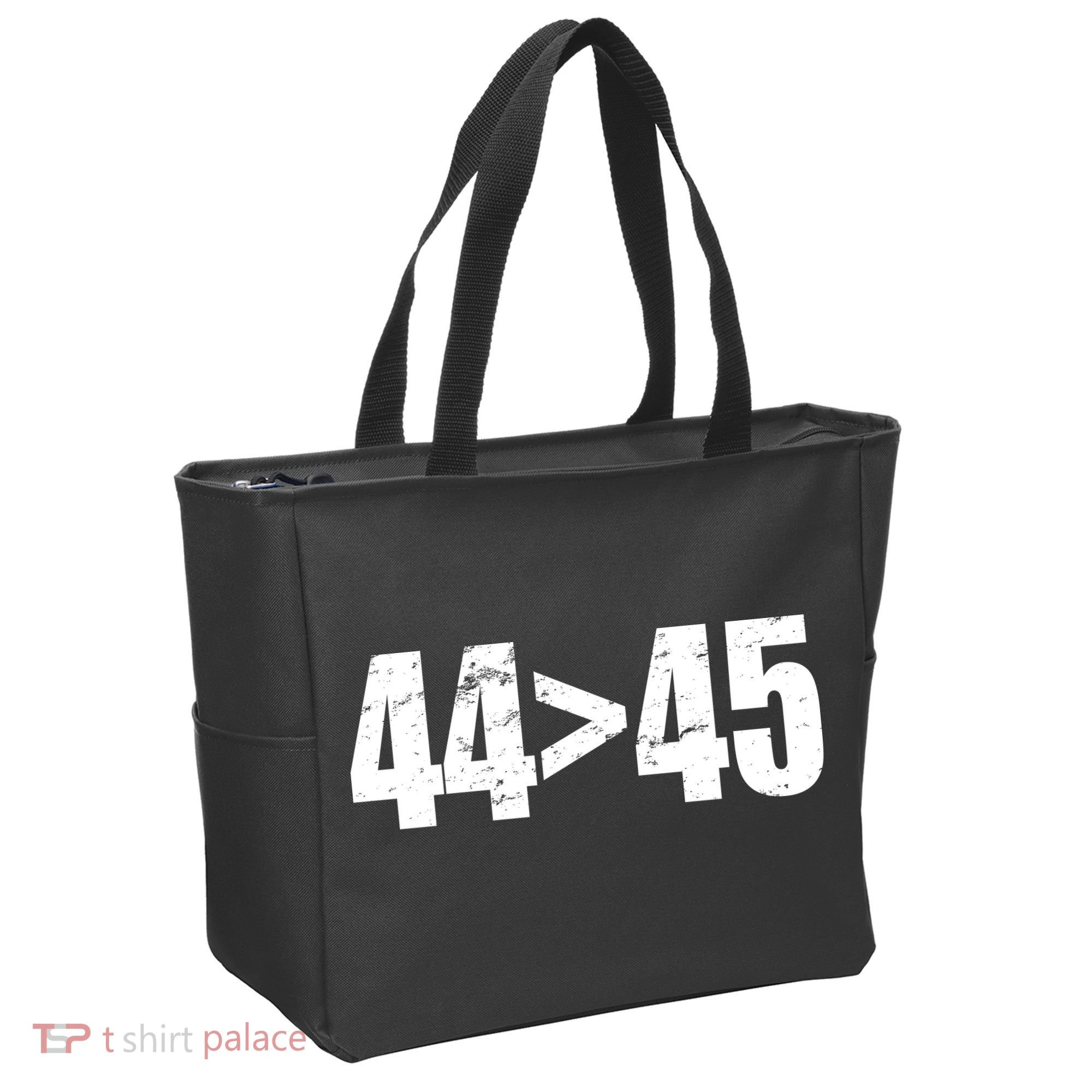 44 > 45 44th President is Greater Than The 45th  Tote Bag