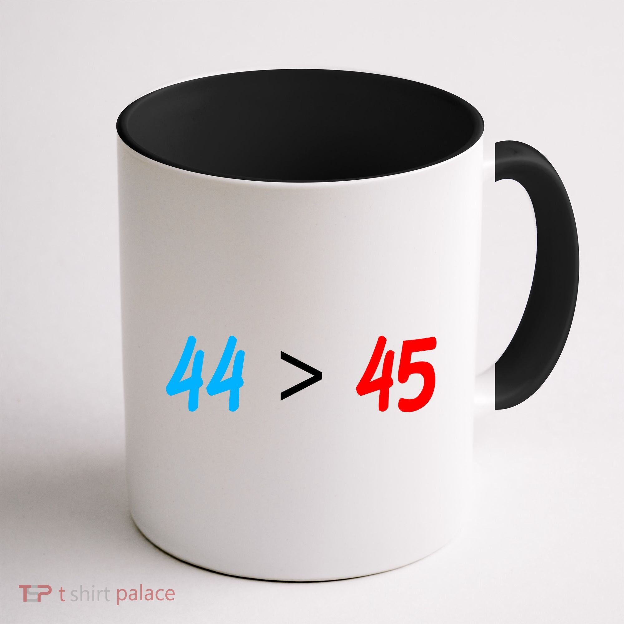 44 > 45 Red White Blue 44th President is Greater Than 45 Coffee Mug