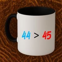 44 > 45 Red White Blue 44th President is Greater Than 45 Coffee Mug thumb 2