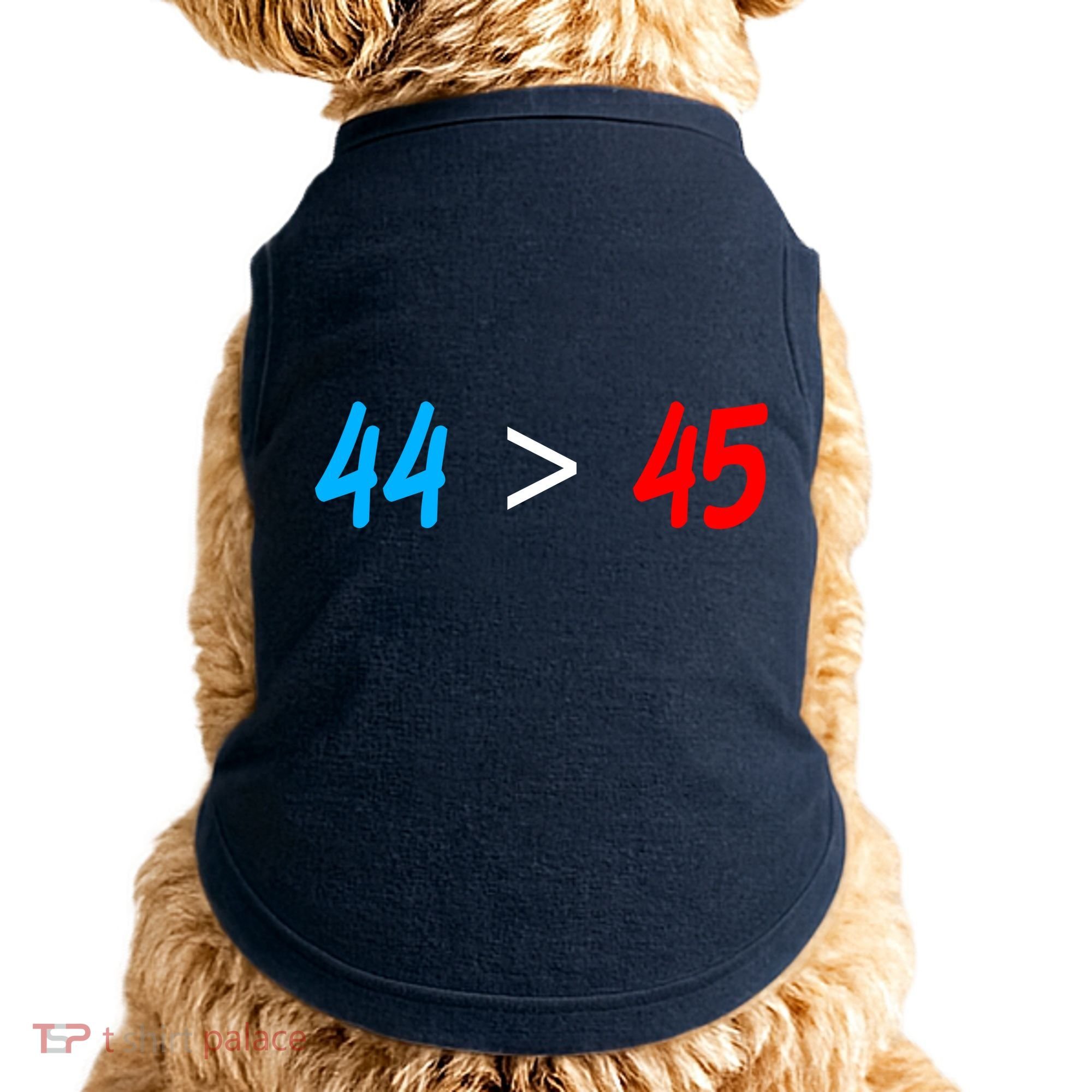 44 > 45 Red White Blue 44th President is Greater Than 45 Doggie Tank