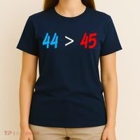 44 > 45 Red White Blue 44th President is Greater Than 45 T-Shirt thumb 4