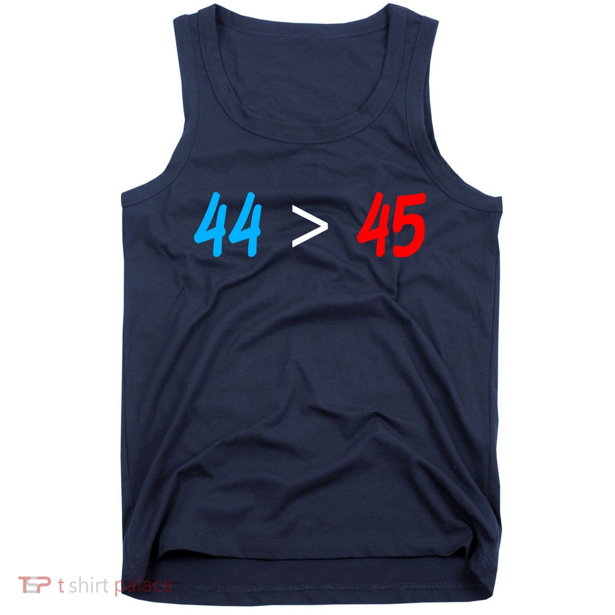 44 > 45 Red White Blue 44th President is Greater Than 45 Tank Top