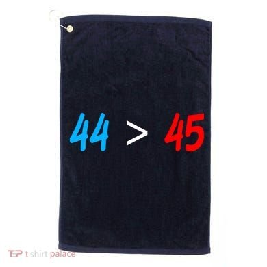 44 > 45 Red White Blue 44th President is Greater Than 45 Golf Towel