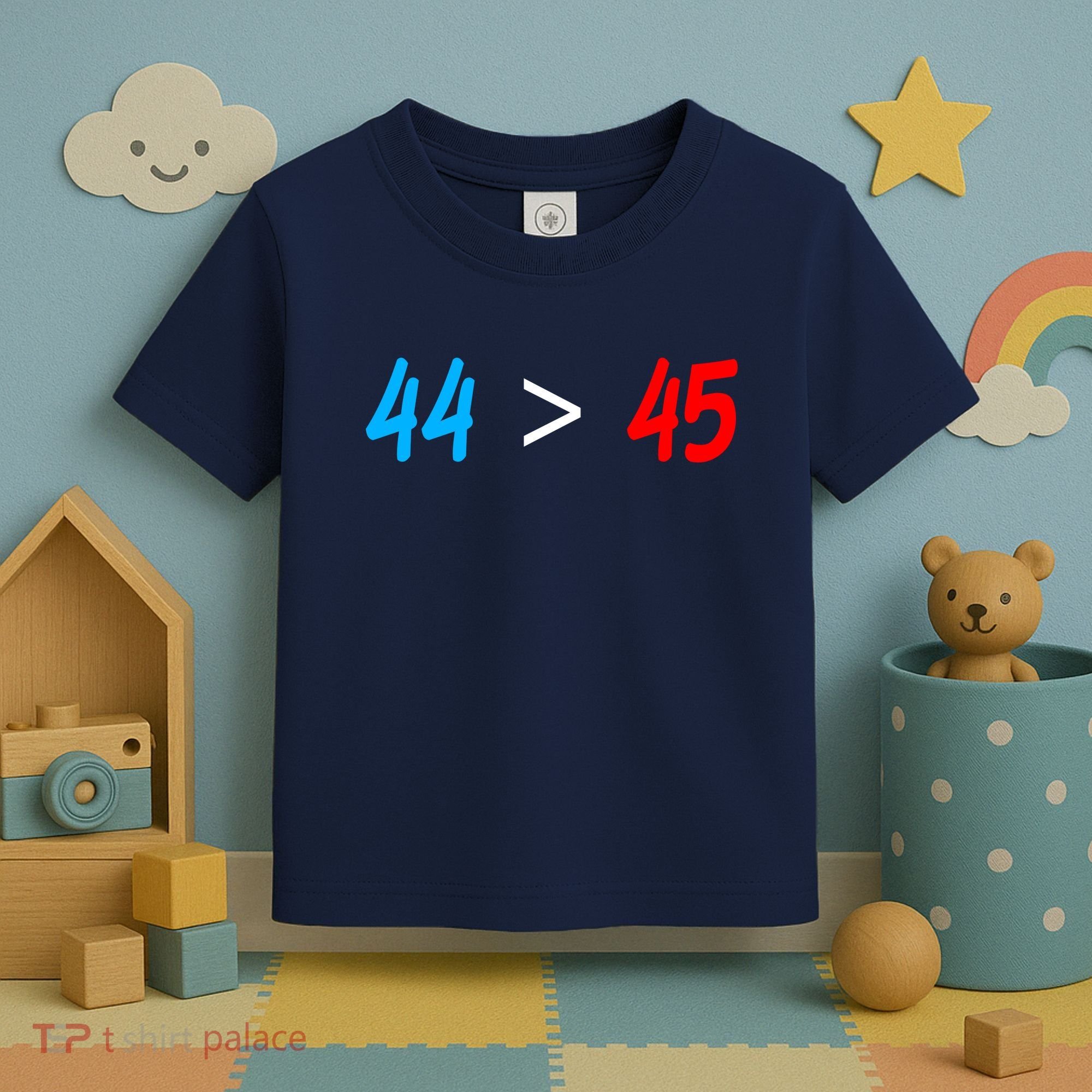 44 > 45 Red White Blue 44th President is Greater Than 45 Toddler T-Shirt