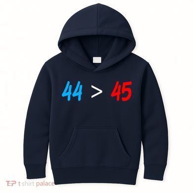44 > 45 Red White Blue 44th President is Greater Than 45 Kids Hoodie