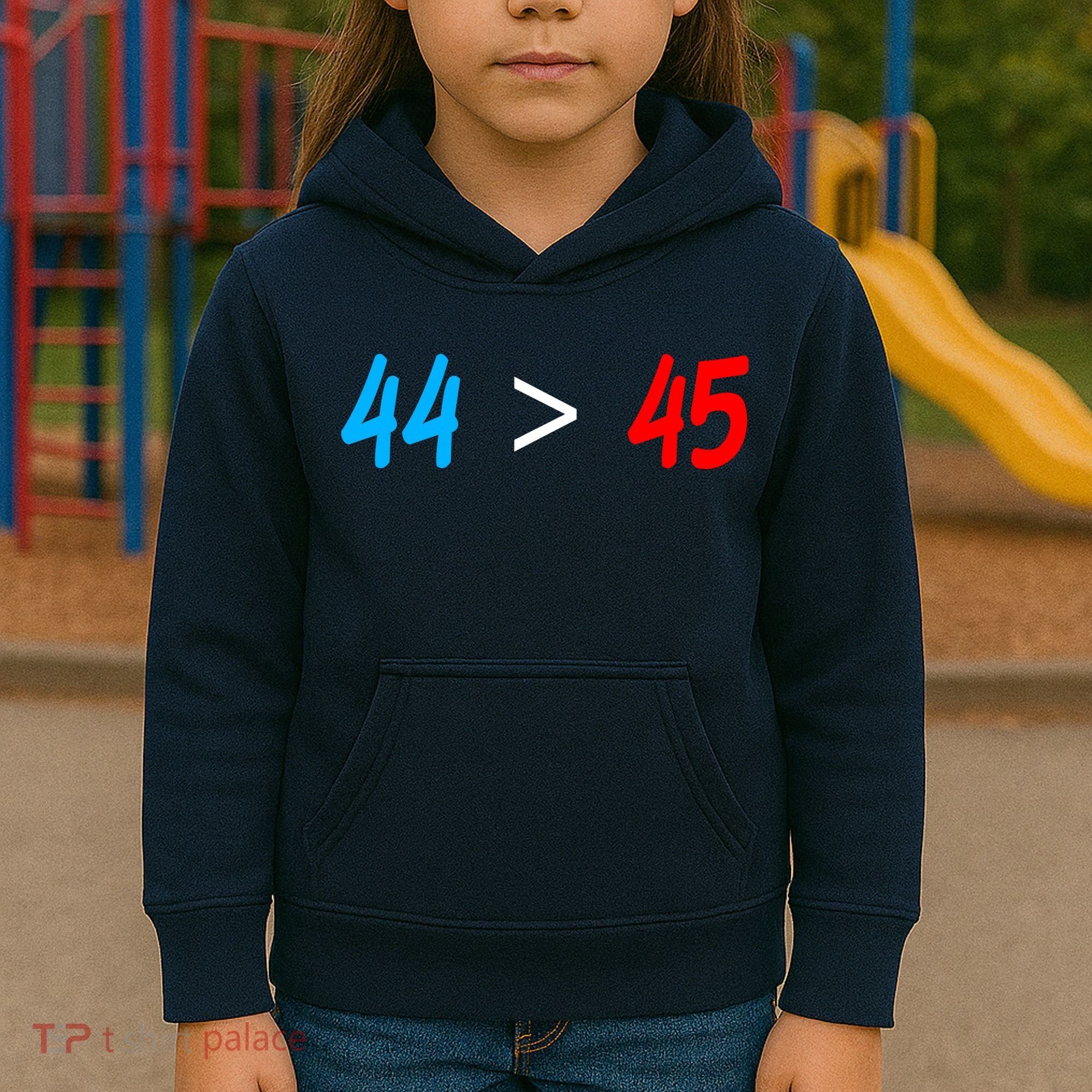 44 > 45 Red White Blue 44th President is Greater Than 45 Kids Hoodie