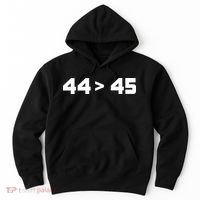 44 > 45 The 44th President is Greater Than 45th Hoodie thumb 0