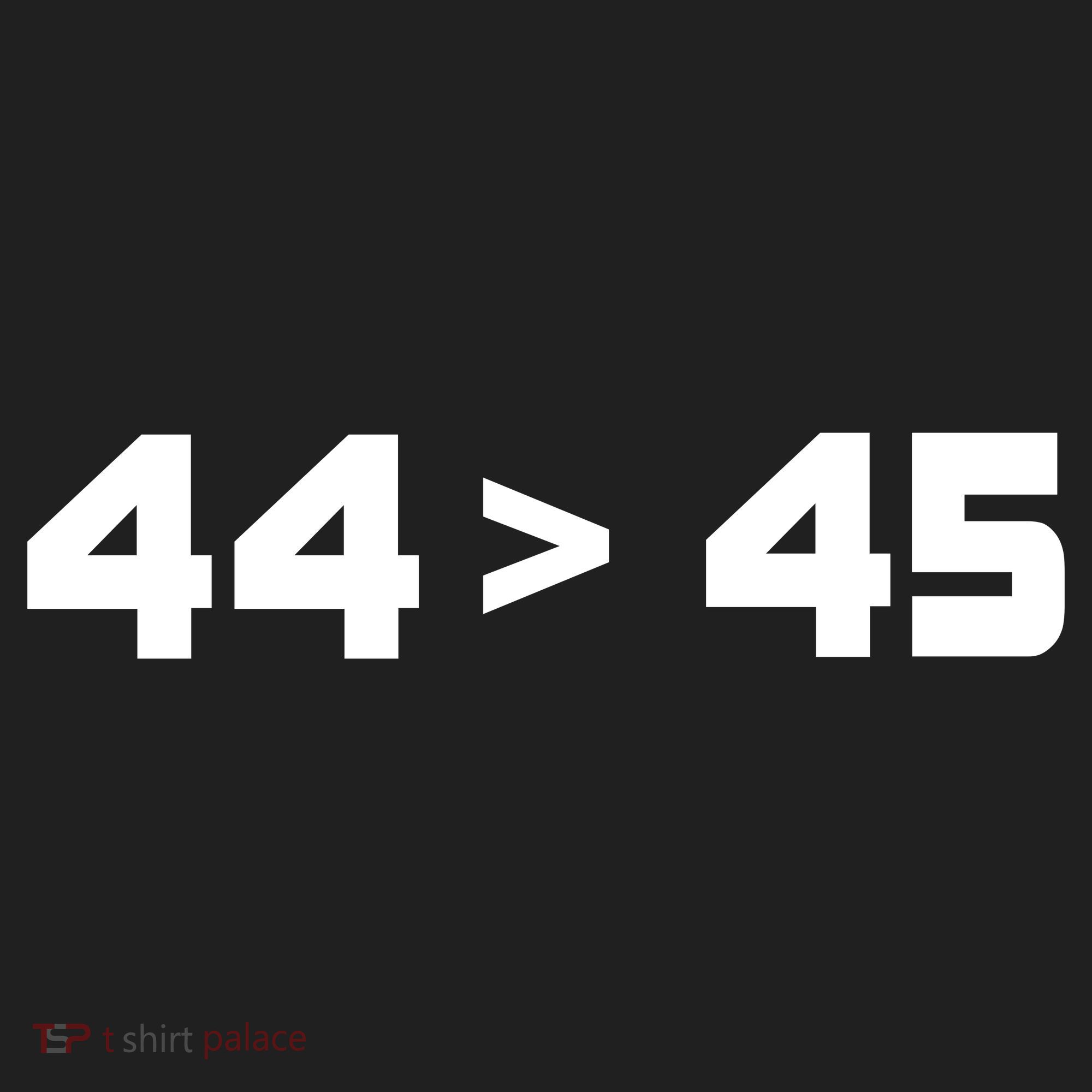 44 > 45 The 44th President is Greater Than 45th Beanie