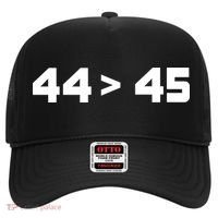 44 > 45 The 44th President is Greater Than 45th Hat thumb 0